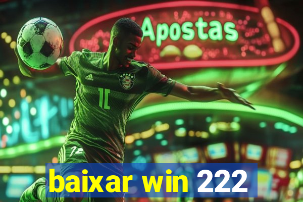 baixar win 222